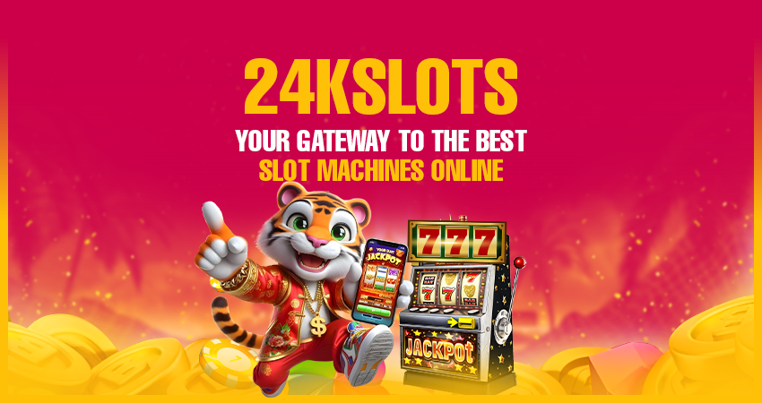 24kslots: Your Gateway to the Best Slot Machines Online