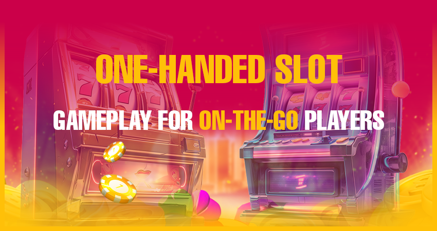 One-Handed Slot Gameplay for On-the-Go Players