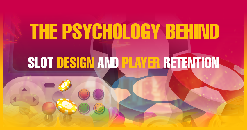 The Psychology Behind Slot Design and Player Retention