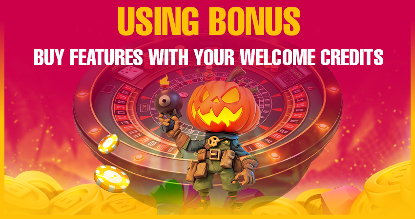 Using Bonus Buy Features With Your Welcome Credits